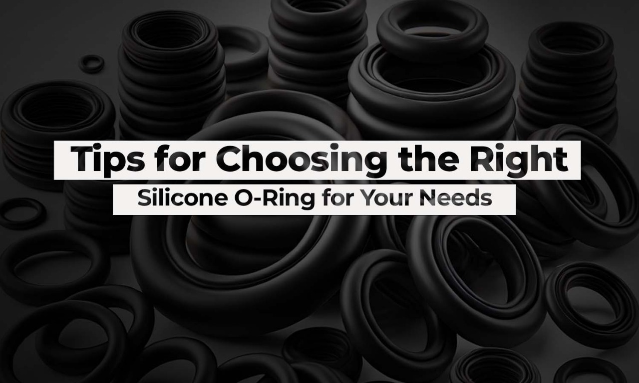 Choosing the Right Silicone O-Ring for Your Needs