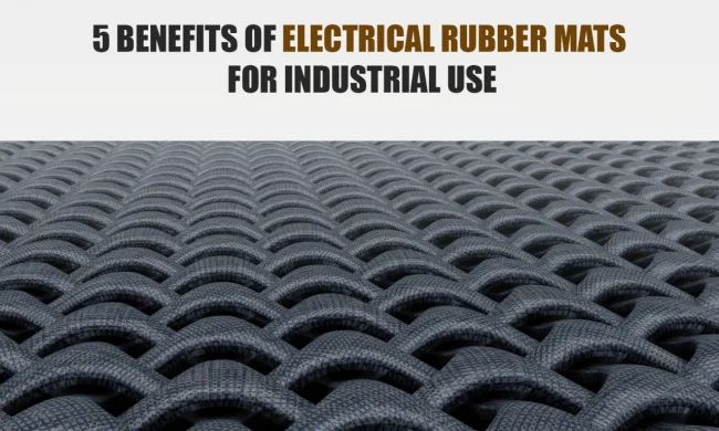 02039f6b-3c06-4a9b-9dc8-41f61de0f1b3 benefits-of-electrical-rubber-mats